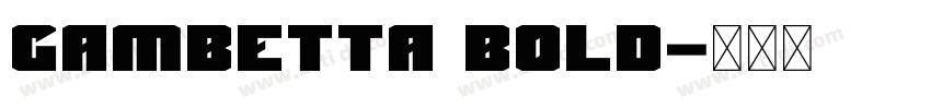 Gambetta Bold字体转换